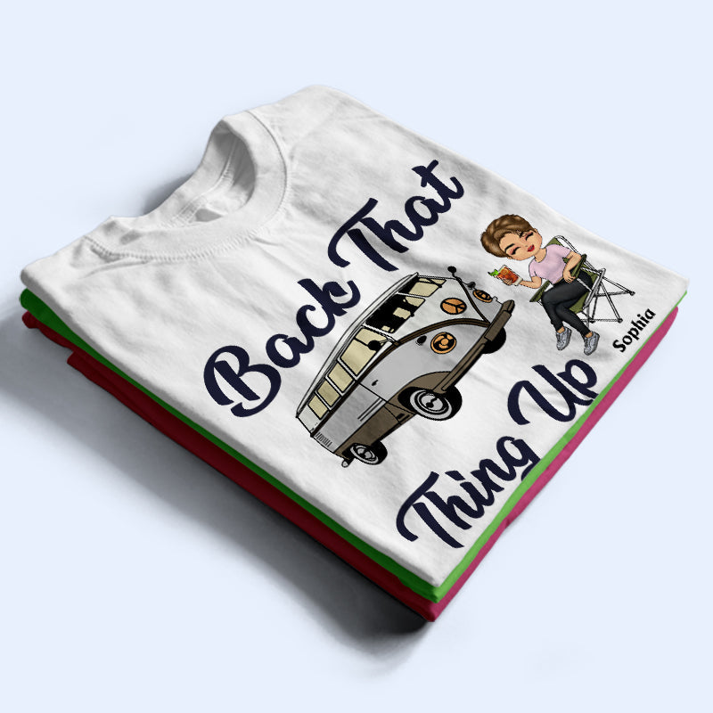 Back That Thing Up Camping - Personalized Custom T Shirt
