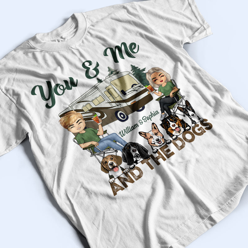 You & Me And The Dogs Camping Husband Wife - Couple Gift - Personalized Custom T Shirt