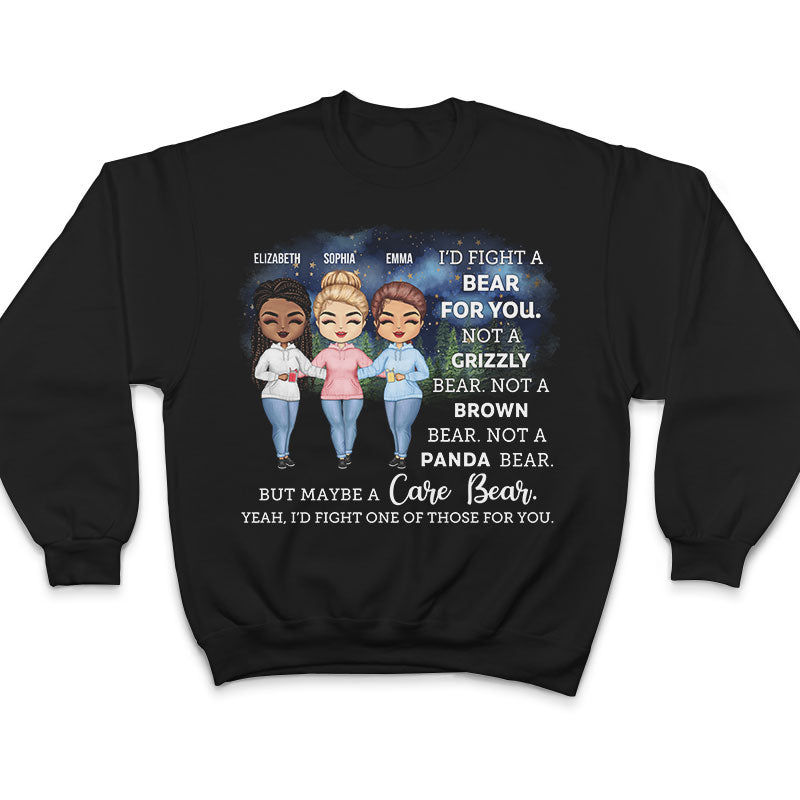 I'd Fight A Bear For You Camping Sisters - Sibling BFF Bestie Gift - Personalized Custom T Shirt