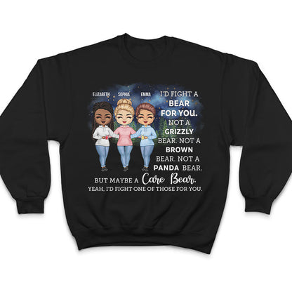 I'd Fight A Bear For You Camping Sisters - Sibling BFF Bestie Gift - Personalized Custom T Shirt