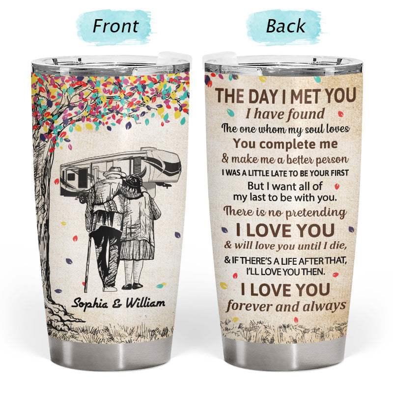 The Day I Met You I Have Found The One Whom My Soul Loves Old Couple - Camping Gift - Personalized Custom Tumbler