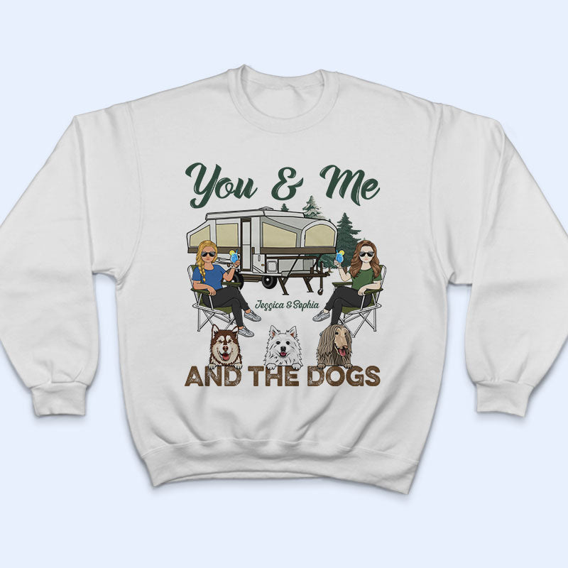 You & Me And The Dogs Husband Wife Couple - Camping Gift - Personalized Custom T Shirt