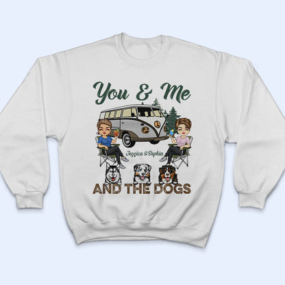 You & Me And The Dogs Camping Husband Wife Pride - Couple Gift - Personalized Custom T Shirt