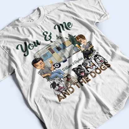 You & Me And The Dogs Camping Husband Wife Pride - Couple Gift - Personalized Custom T Shirt