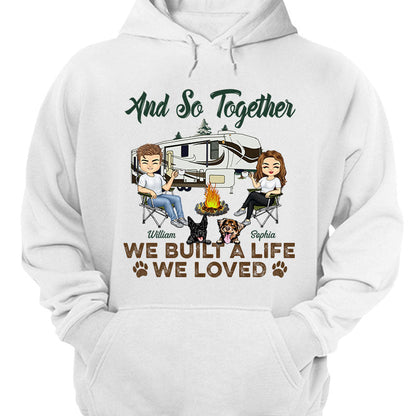 And So Together We Built A Life We Loved Dogs Camping Husband Wife - Couple Gift - Personalized Custom T Shirt