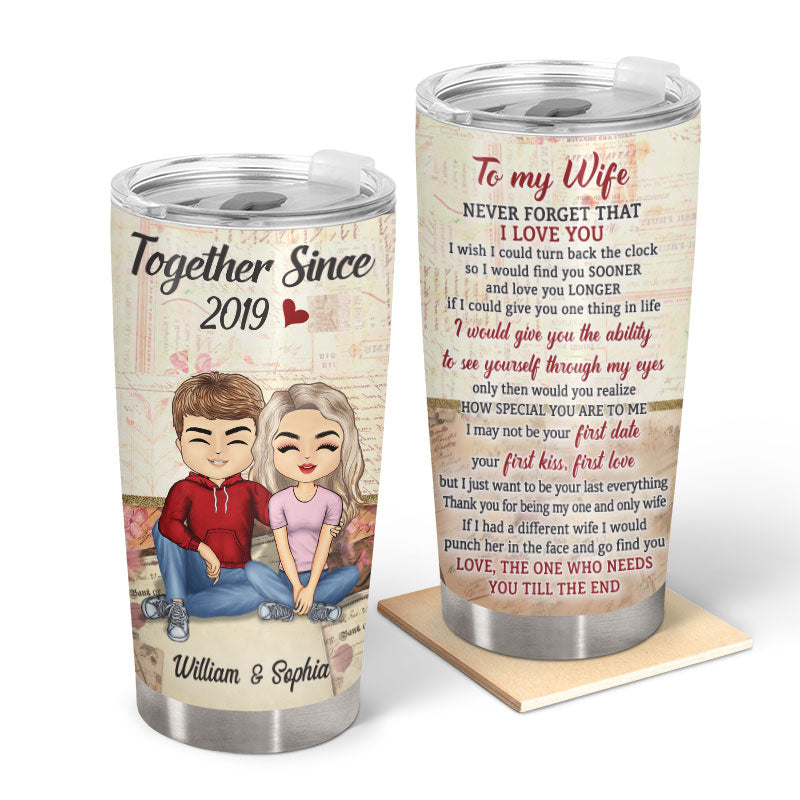 The One Who Needs You Till The End Husband Wife - Gift For Couples - Personalized Custom Tumbler