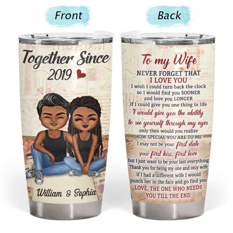 The One Who Needs You Till The End Husband Wife - Gift For Couples - Personalized Custom Tumbler