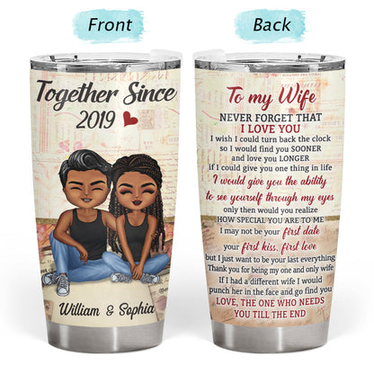 The One Who Needs You Till The End Husband Wife - Gift For Couples - Personalized Custom Tumbler