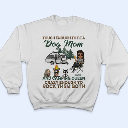 Tough Enough To Be A Dog Mom And Camping Queen - Camping Gift For Dog Lovers - Personalized Custom T Shirt
