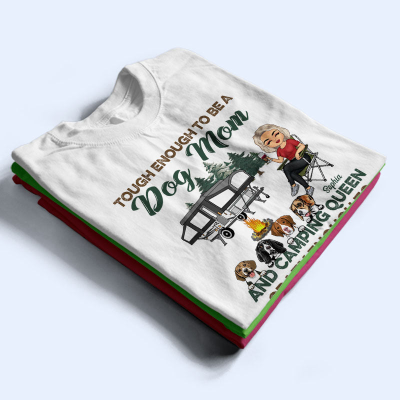 Tough Enough To Be A Dog Mom And Camping Queen - Camping Gift For Dog Lovers - Personalized Custom T Shirt