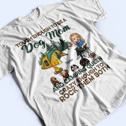 Tough Enough To Be A Dog Mom And Camping Queen - Camping Gift For Dog Lovers - Personalized Custom T Shirt