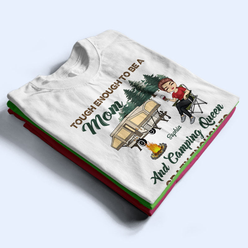 Tough Enough To Be A Mom And Camping Queen - Mother Gift - Personalized Custom T Shirt