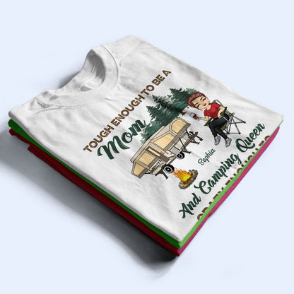 Tough Enough To Be A Mom And Camping Queen - Mother Gift - Personalized Custom T Shirt