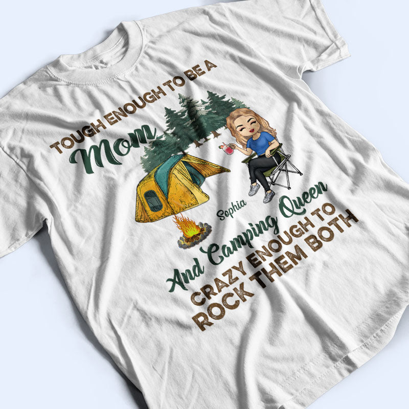 Tough Enough To Be A Mom And Camping Queen - Mother Gift - Personalized Custom T Shirt
