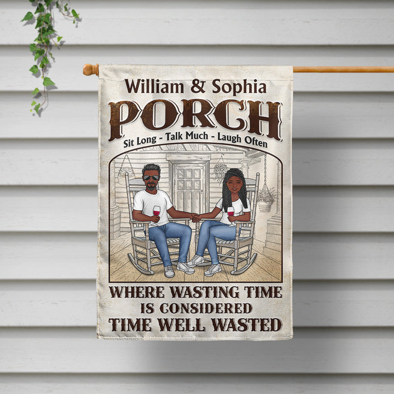 The Porch Time Well Wasted - Gift For Couples - Personalized Custom Flag