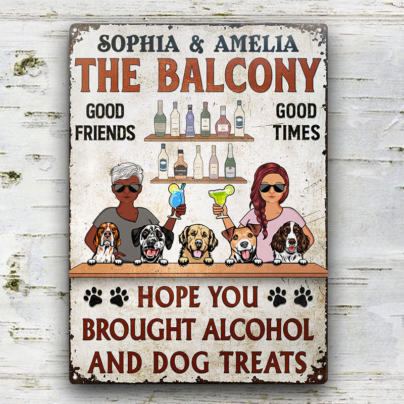 Hope You Brought Alcohol And Dog Treats Couple Husband Wife Vertical - Backyard Sign - Personalized Custom Classic Metal Signs