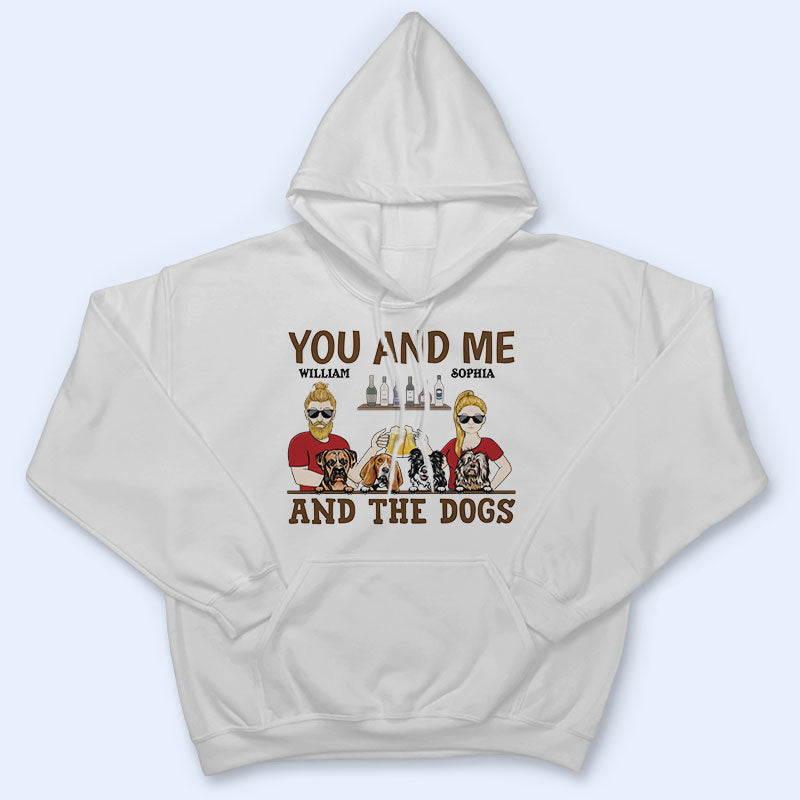 You & Me And The Dogs Couple Husband Wife - Gift For Dog Lovers - Personalized Custom T Shirt