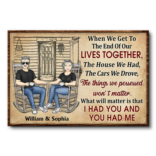 Family Couple When We Get To The End - Couple Gift - Personalized Custom Poster
