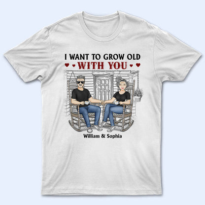 Family Couple I Want To Grow Old With You - Couple Gift - Personalized Custom T Shirt