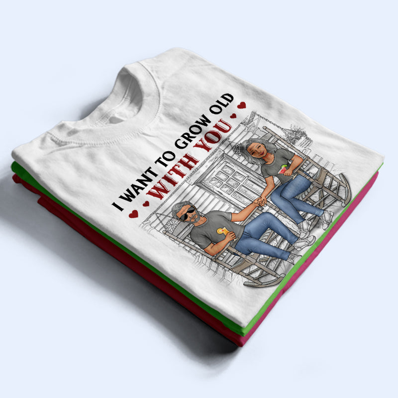 Family Couple I Want To Grow Old With You - Couple Gift - Personalized Custom T Shirt