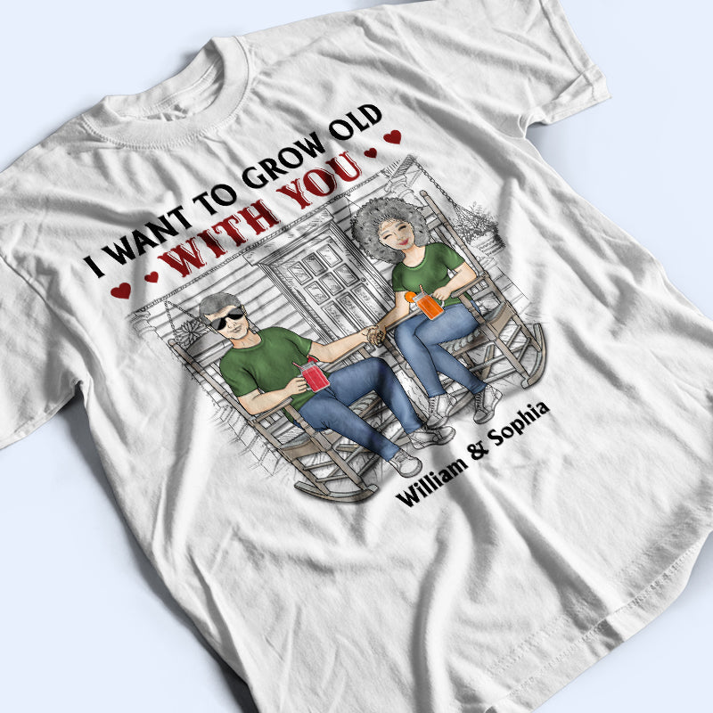 Family Couple I Want To Grow Old With You - Couple Gift - Personalized Custom T Shirt