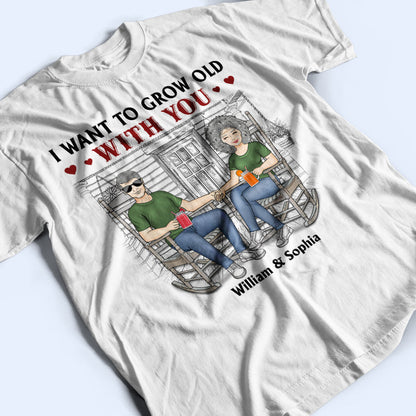 Family Couple I Want To Grow Old With You - Couple Gift - Personalized Custom T Shirt