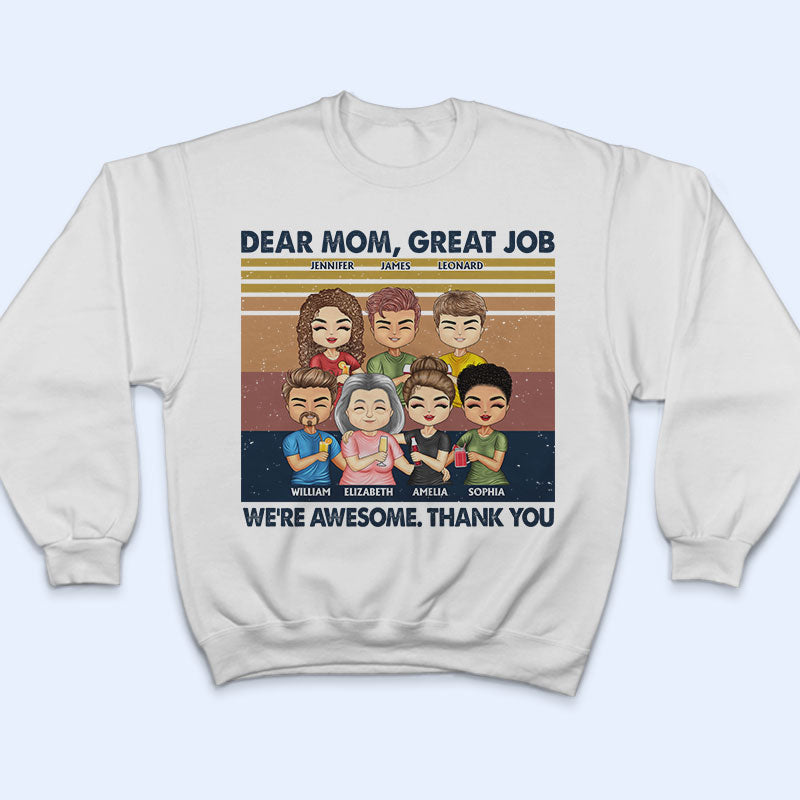 Dear Mom Great Job I'm Awesome Thank You Cute - Mother Gift - Personalized Custom T Shirt