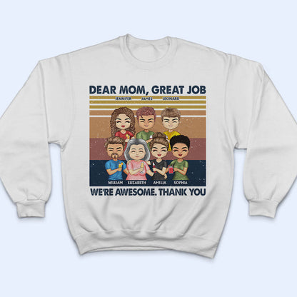 Dear Mom Great Job I'm Awesome Thank You Cute - Mother Gift - Personalized Custom T Shirt