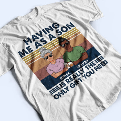 Dear Mom Great Job I Get It Now Thank You - Mother Gift - Personalized Custom T Shirt