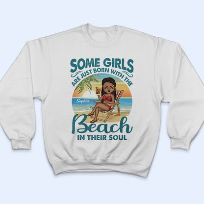 Some Girls Are Just Born With The Beach In Their Souls Chibi Girl - Gift For Women - Personalized Custom T Shirt