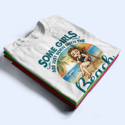 Some Girls Are Just Born With The Beach In Their Souls Chibi Girl - Gift For Women - Personalized Custom T Shirt