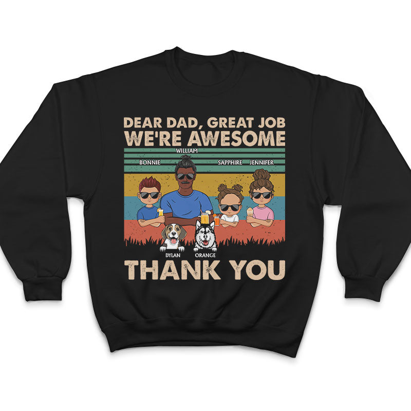 Dear Dad Great Job We're Awesome Thank You - Father Gift For Dog Lovers - Personalized Custom T Shirt