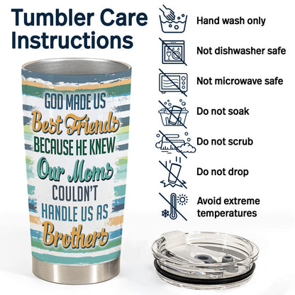 God Made Us Best Friends Because No Moms - Gift For Bestie - Personalized Custom Tumbler