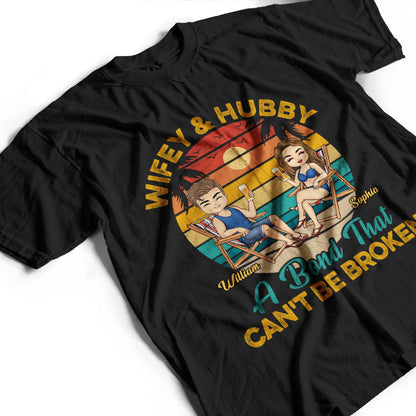 Wifey And Hubby A Bond That Can't Be Broken Beach Traveling Couple - Personalized Custom T Shirt