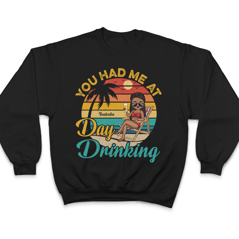 You Had Me At Day Drinking Retro Beach Girl - Personalized Custom T Shirt