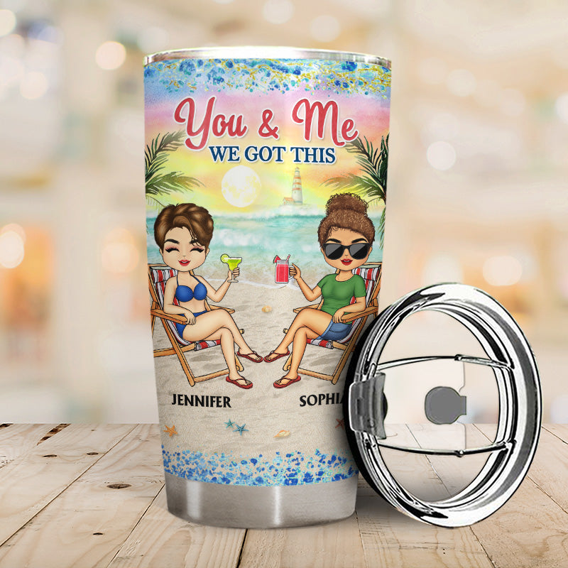 You And Me We Got This The Day I Met You Husband Wife Beach Traveling - Gift For Couples - Personalized Custom Tumbler