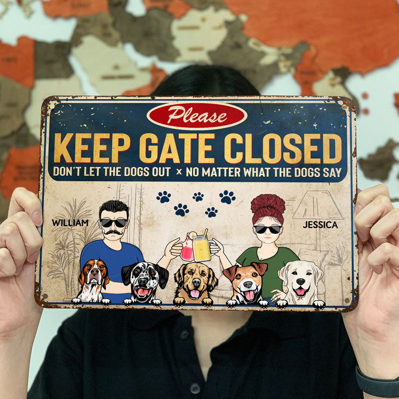 Keep Gate Closed Don't Let The Dogs Out Couple Husband Wife - Gift For Dog Lovers - Personalized Custom Classic Metal Signs