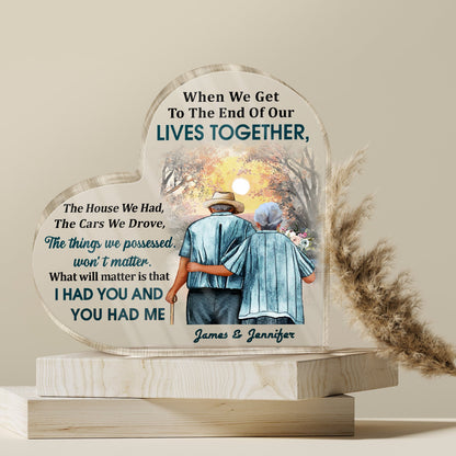 Family Old Couple When We Get To The End - Personalized Custom Heart Shaped Acrylic Plaque