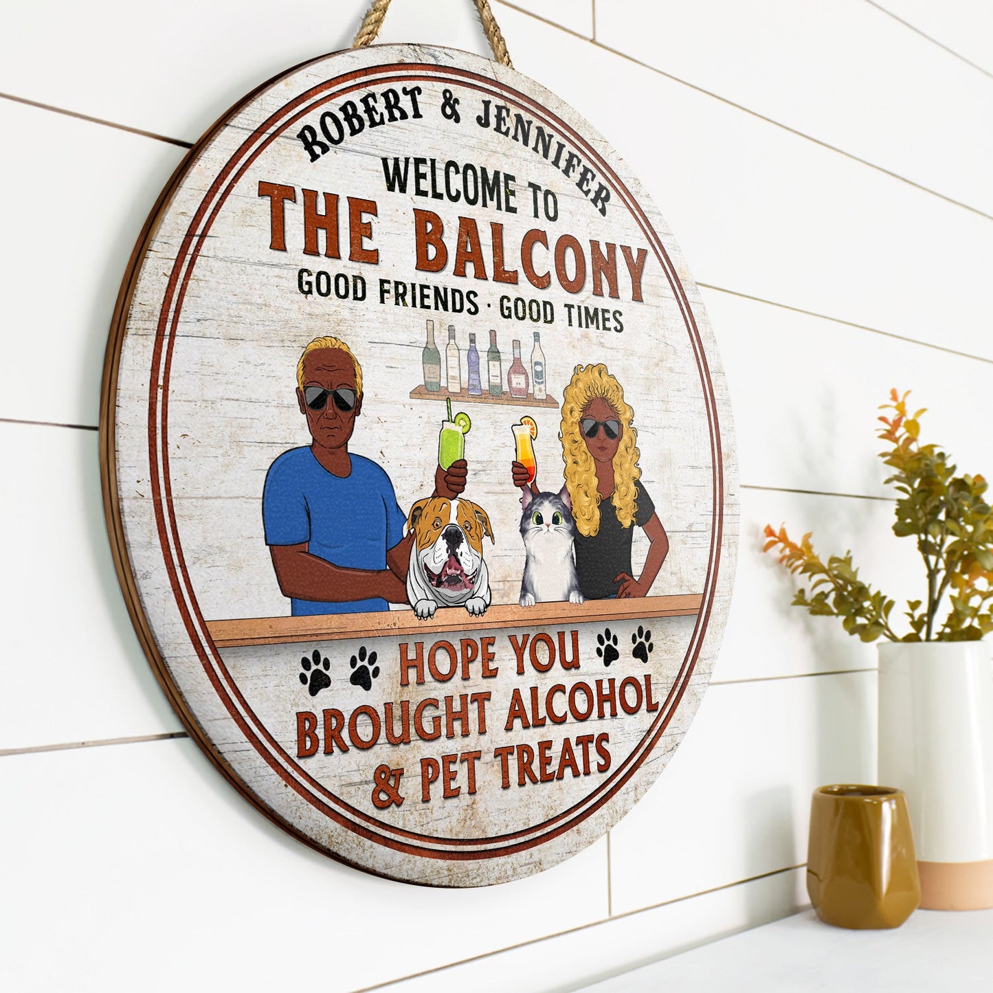 Hope You Brought Alcohol And Pet Treats Couple Husband Wife Grilling Patio - Backyard Sign For Cat Lovers & Dog Lovers - Personalized Custom Wood Circle Sign