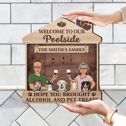 Family Couple Backyard Patio Hope You Brought Alcohol And Dog Cat Treats - Outdoor Gift For Pet Lovers - Personalized Custom Shaped Wood Sign