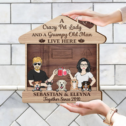 Family Couple A Crazy Dog Cat Lady And A Grumpy Old Man Live Here - Outdoor Gift For Pet Lovers - Personalized Custom Shaped Wood Sign