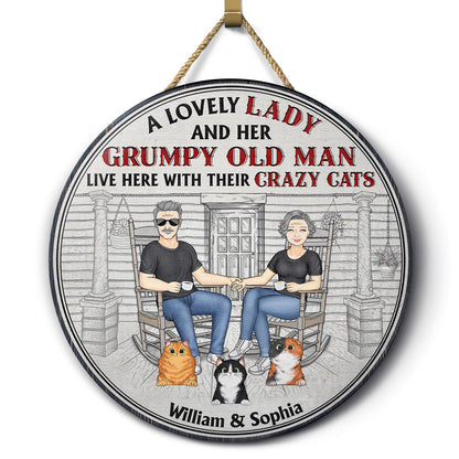 Family Couple A Lovely Lady And Her Grumpy Old Man Live Here With Their Crazy Cats - Gift For Cat Lovers - Personalized Custom Wood Circle Sign