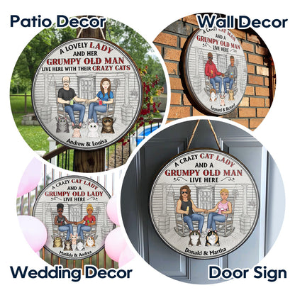 Family Couple A Lovely Lady And Her Grumpy Old Man Live Here With Their Crazy Cats - Gift For Cat Lovers - Personalized Custom Wood Circle Sign