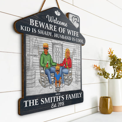 Family Couple Welcome Beware Of Wife Kids Are Shady Husband Is Cool - Gift For Family - Personalized Custom Shaped Wood Sign