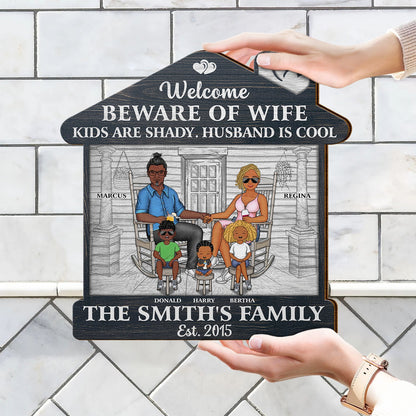 Family Couple Welcome Beware Of Wife Kids Are Shady Husband Is Cool - Gift For Family - Personalized Custom Shaped Wood Sign