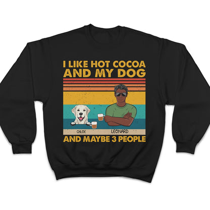 I Like Beer, Wine And My Dogs And Maybe 3 People - Birthday, Funny Gift For Woman, Man, Dog Mom, Dog Dad - Personalized T Shirt