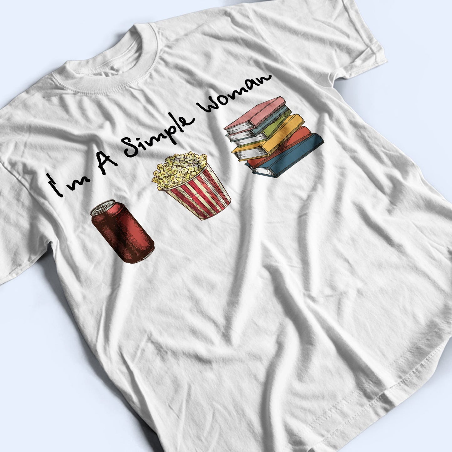 I'm A Simple Woman Books - Gift For Reading Lovers - Personalized T Shirt