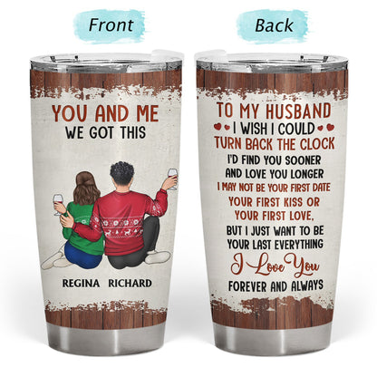 I Wish I Could Turn Back The Clock - Anniversary, Loving Gift For Couples, Husband, Wife - Personalized Tumbler