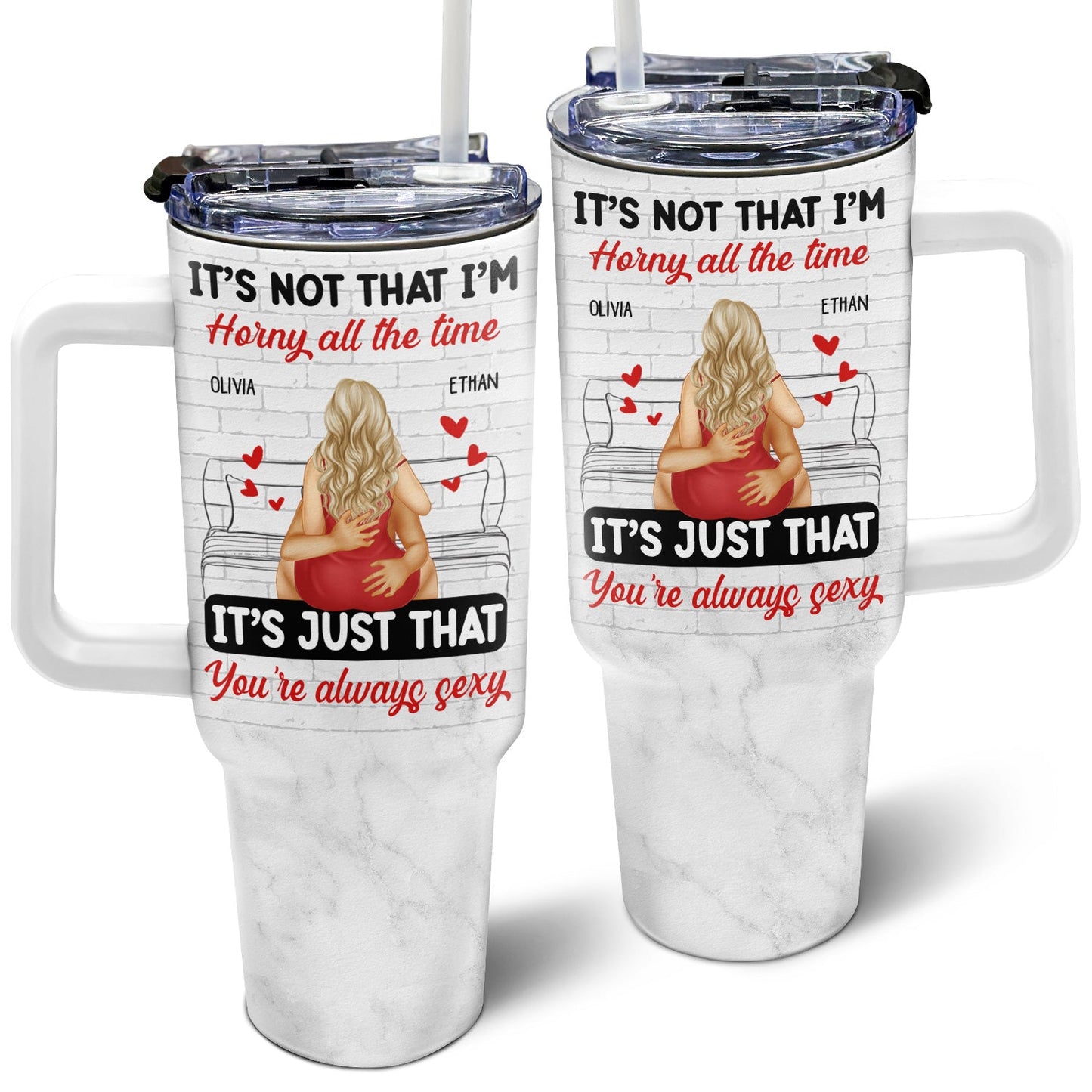 It's Just You Always Sexy - Gift For Couples - Personalized 40oz Tumbler With Straw