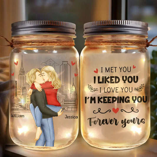 I Met You I Liked You I Love You Keeping You - Personalized Mason Jar Light